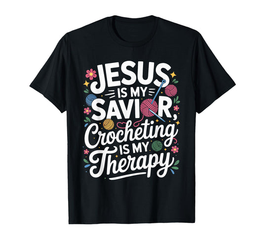 Jesus is My Savior Crocheting Therapy T-Shirt