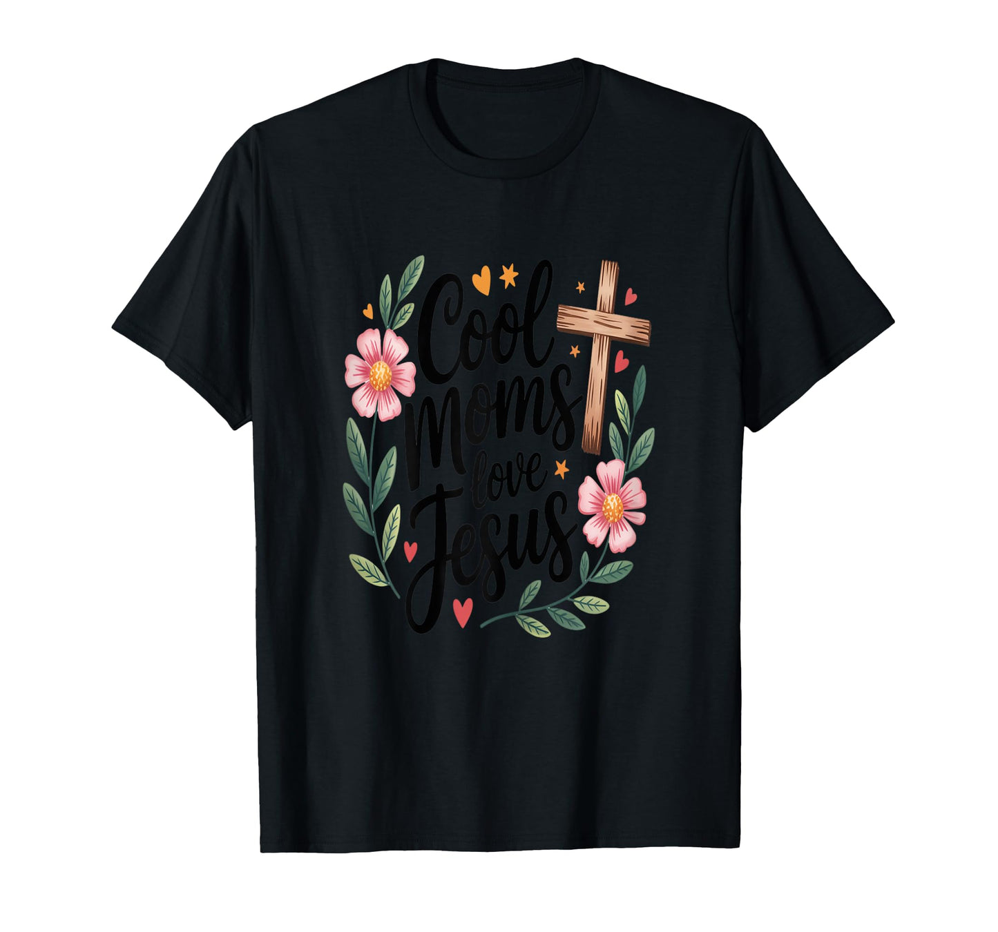 Womens Cool Moms Love Jesus Floral Christian Cross for Mom Mama T-Shirt
