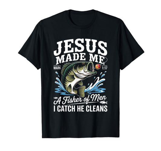 Jesus Made Me a Fisherman I Catch He Cleans Christian Bible T-Shirt