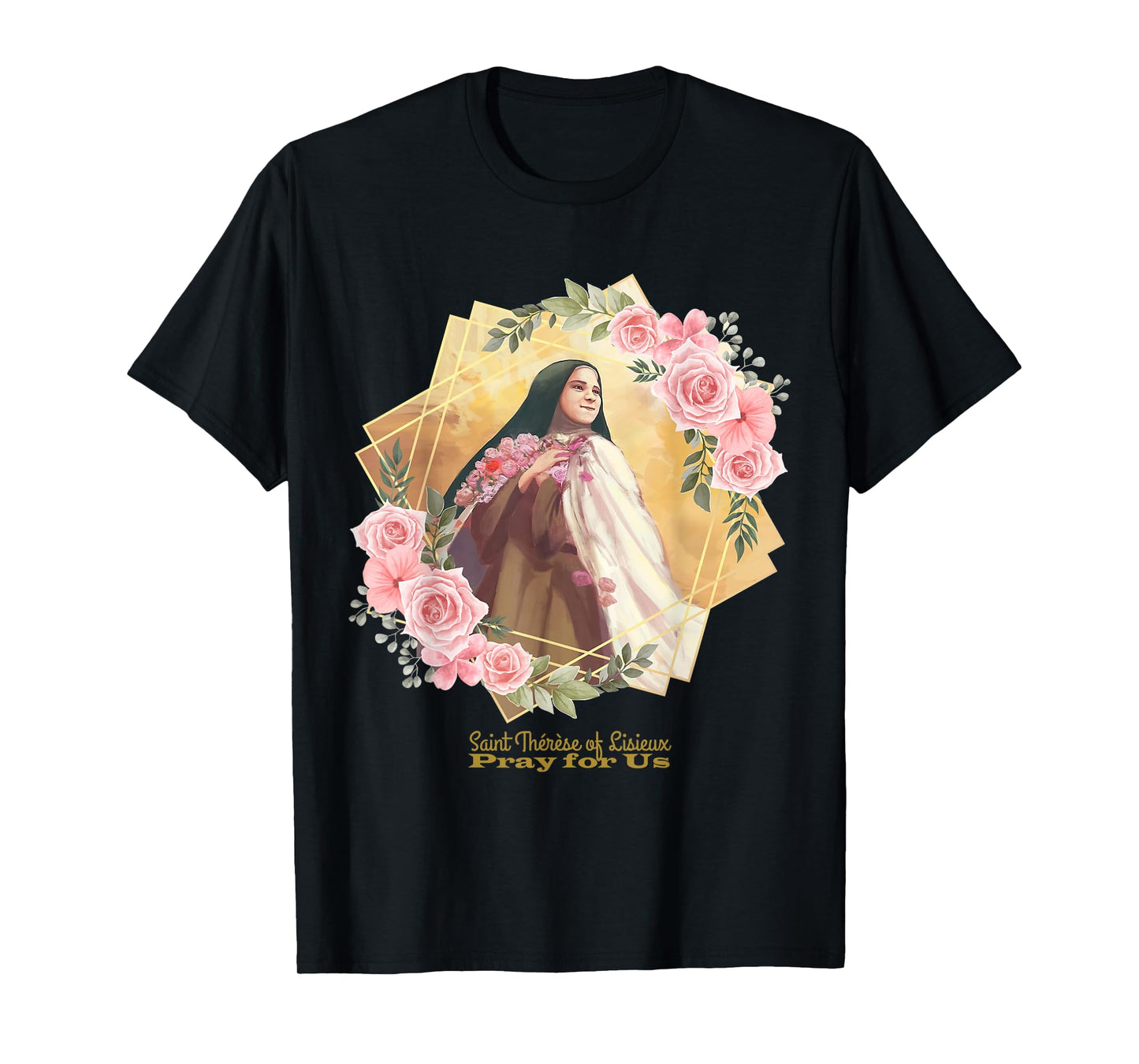 St Therese of Lisieux Catholic Saint Inspirational Quote T-Shirt