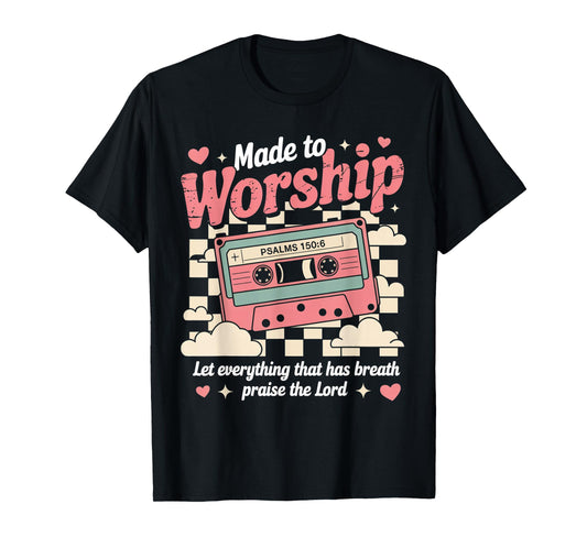 Retro Cassette Made to Worship Psalms 150:6 Christian Music T-Shirt