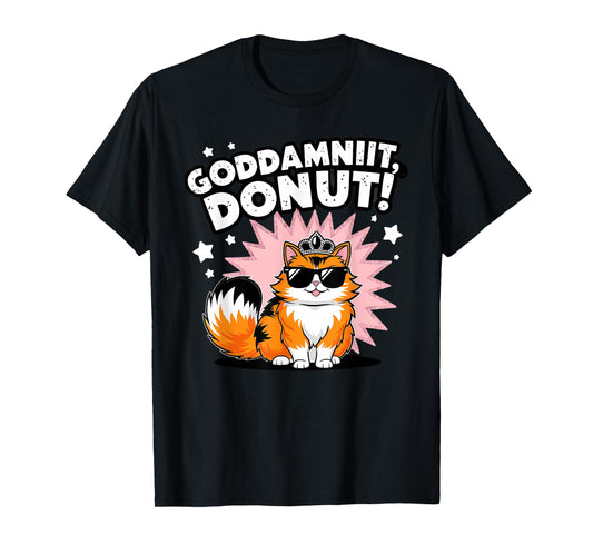 Funny Donut Quote Goddammit Donut cute Cat T-Shirt