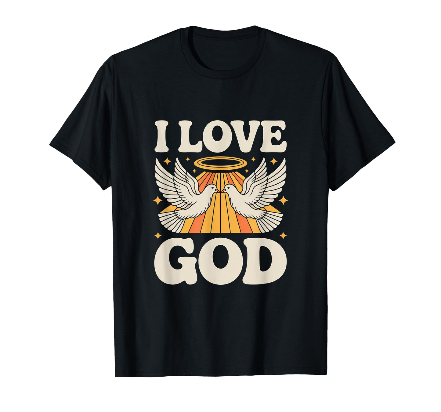 I Love God Angelic Doves Devotion Faith T-Shirt
