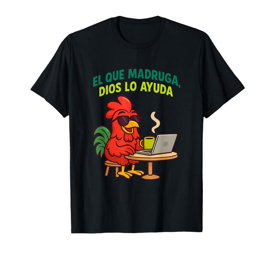 Funny Early Bird Spanish Saying Humor Latino T-Shirt