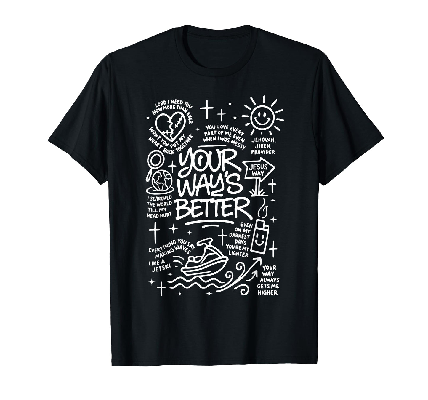 Your Way's Better Christian Quote Jesus Faith Bible Verse T-Shirt