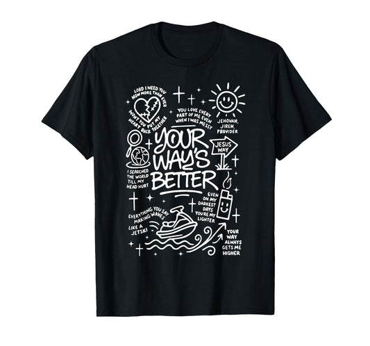 Your Way's Better Christian Quote Jesus Faith Bible Verse T-Shirt