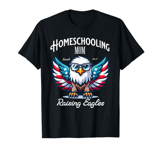 Homeschooling Christian Mom Raising Eagles T-Shirt