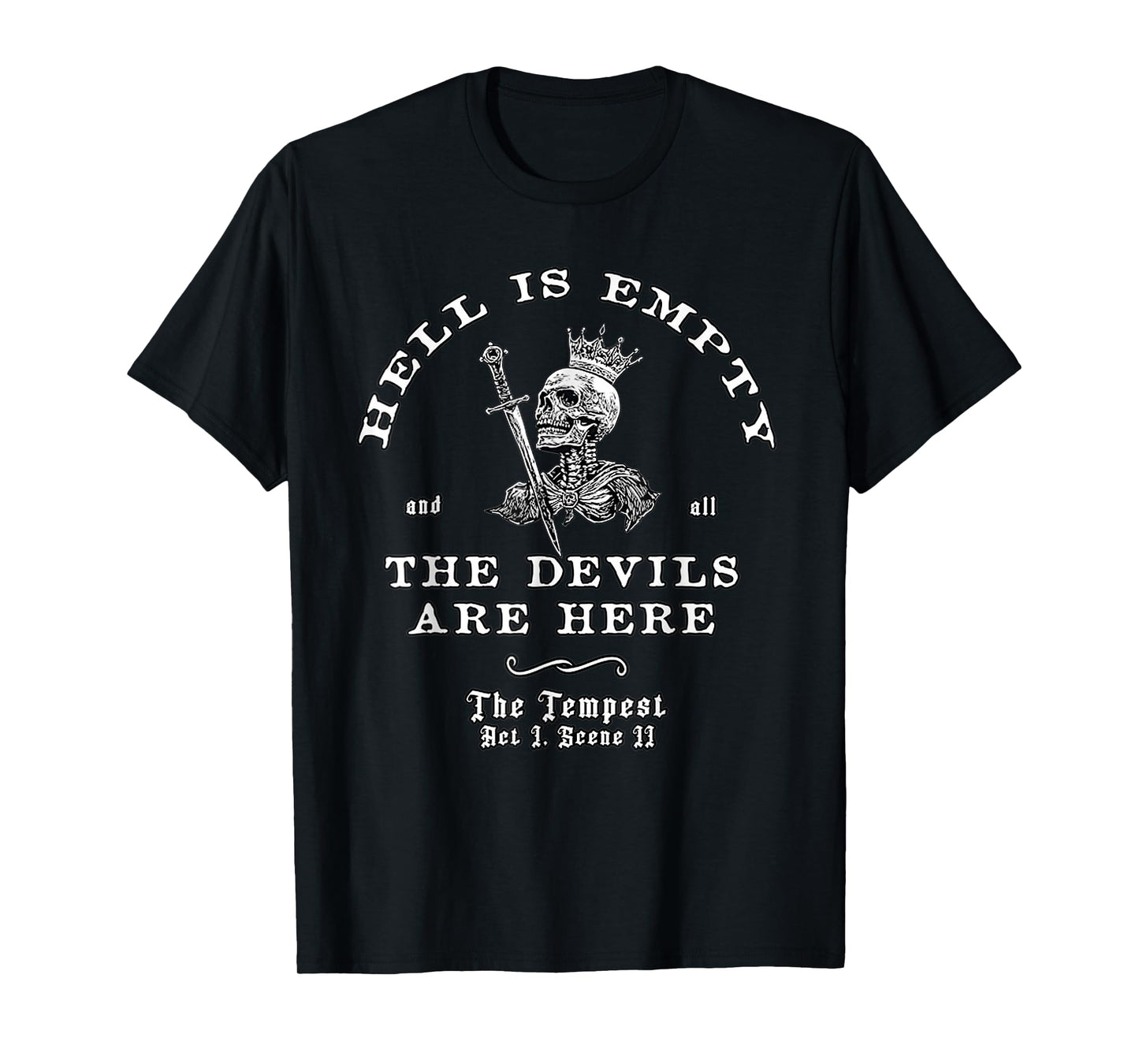Hell Is Empty And All The Devils Are Here Funny Quote Memes T-Shirt