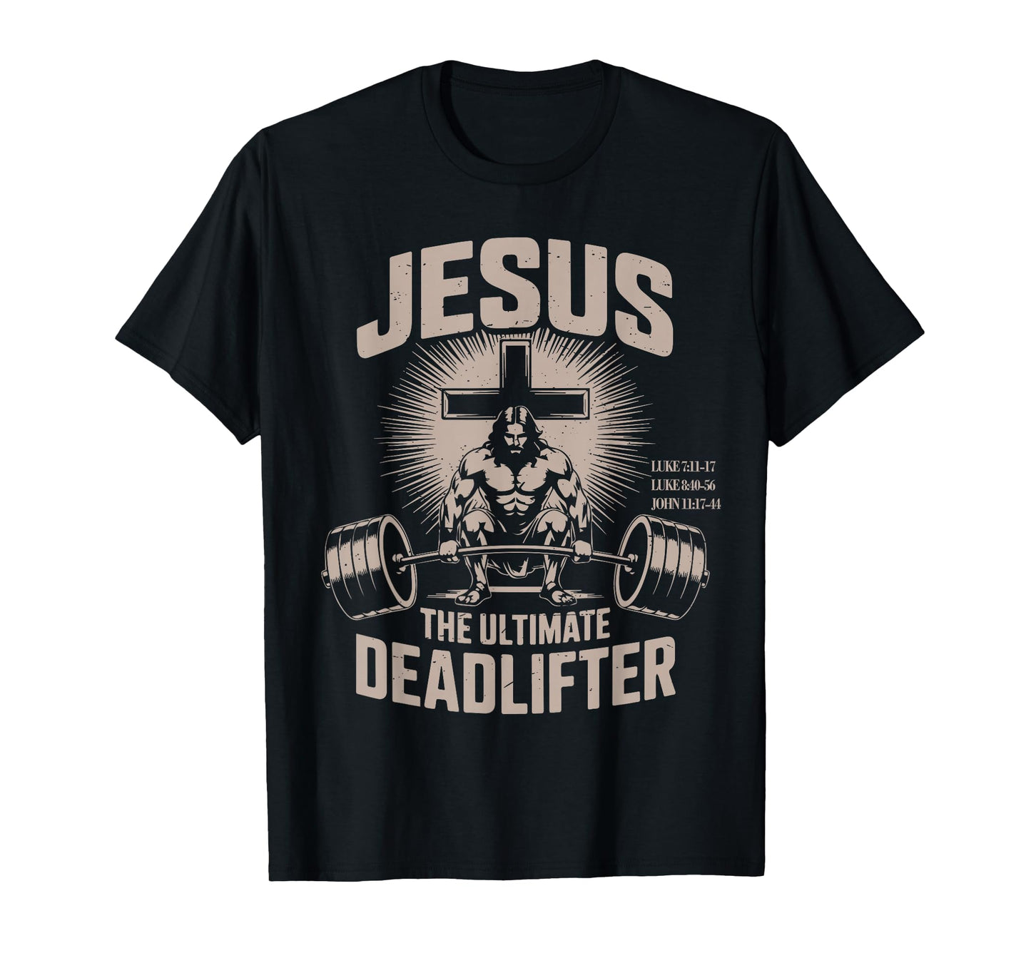 Jesus The Ultimate Deadlifter Funny Christian Gym Workout T-Shirt