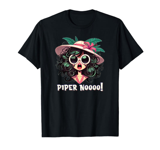 Funny Parody Quote PIPER NO! 2025 Television Pop Culture T-Shirt