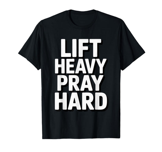 Lift Heavy Pray Hard Tshirt Gym Christian Gift Jesus Faith T-Shirt