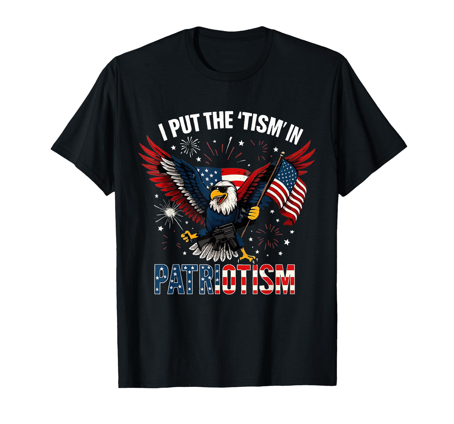 I Put The Tism in Patriotism Athletic Eagle T-Shirt