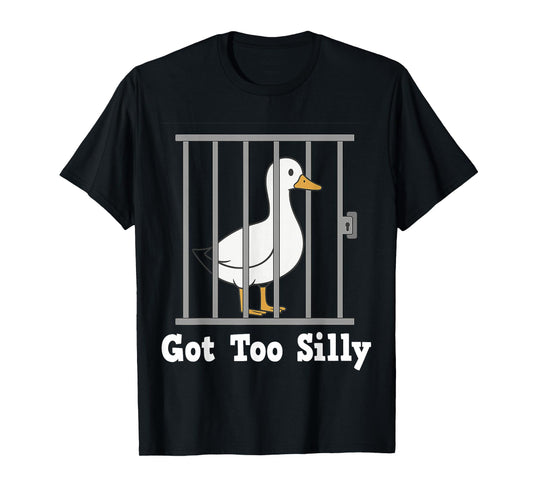 Funny Duck Meme Got Too Silly Humor Gifts for Men Women Kid T-Shirt