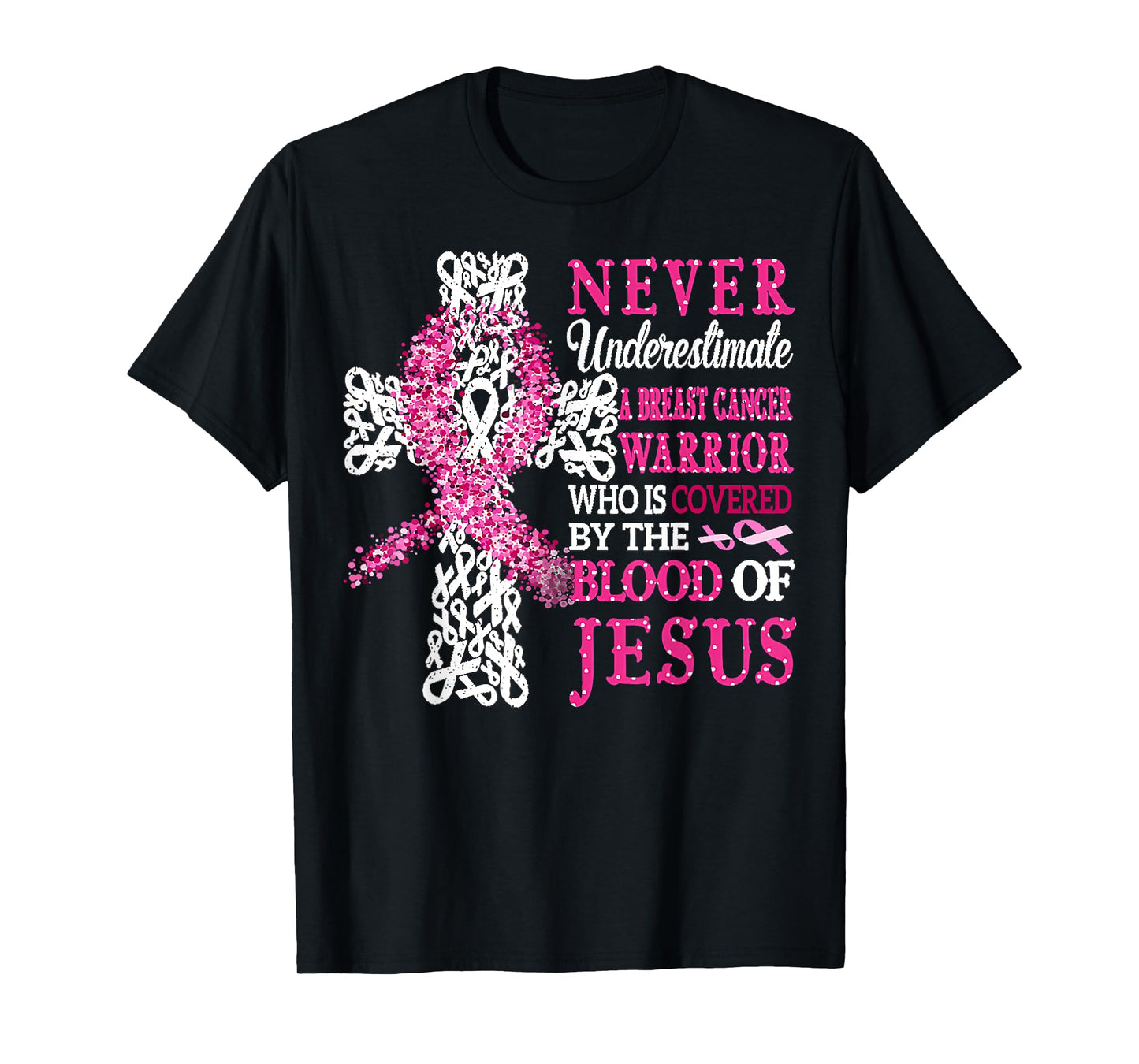 Breast Cancer Warrior Never Underestimate The Blood Of Jesus T-Shirt