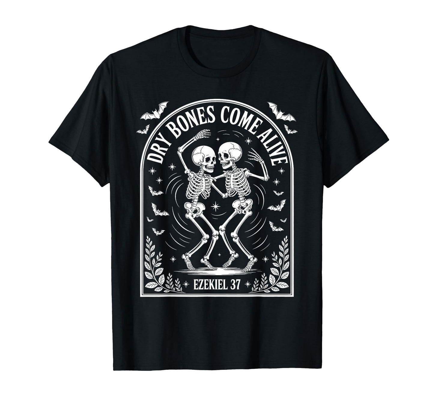 Dancing Skeleton Dry Bones Come Alive Christian Halloween T-Shirt