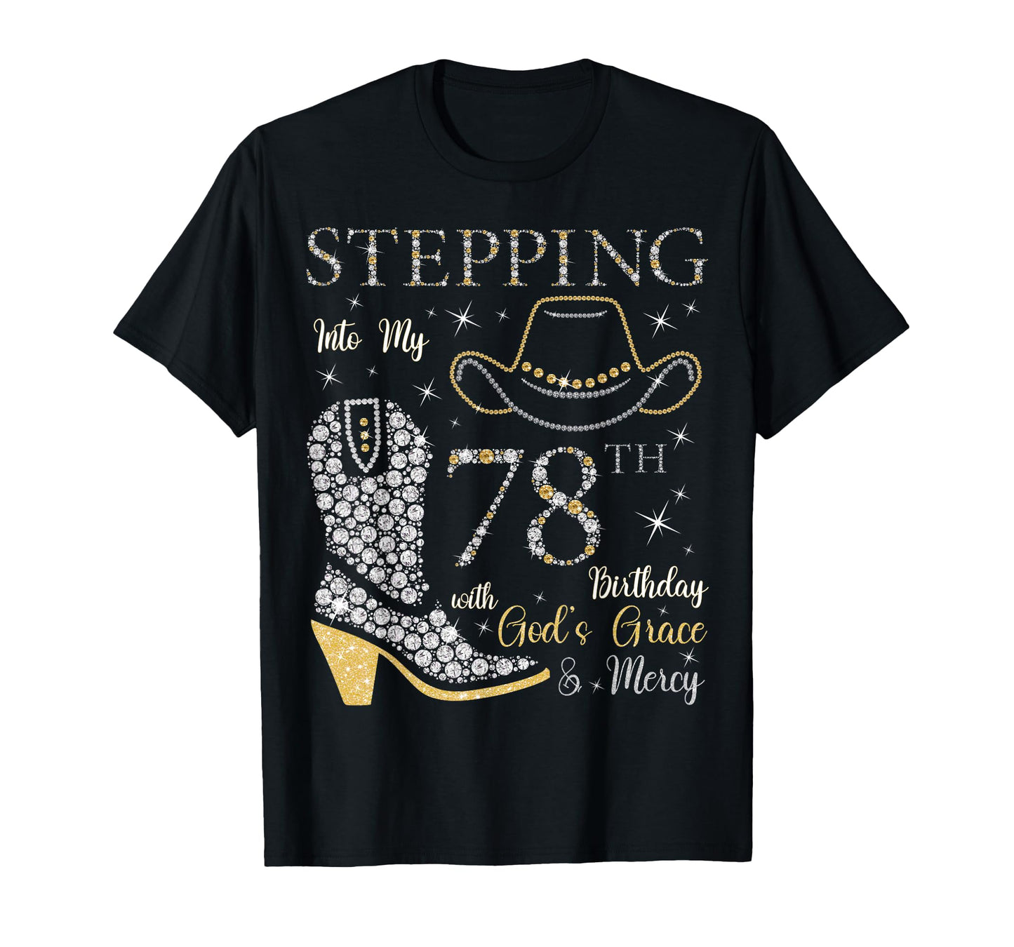 Stepping Into My 78th Birthday With God's Grace and Mercy T-Shirt