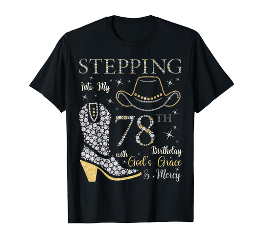 Stepping Into My 78th Birthday With God's Grace and Mercy T-Shirt