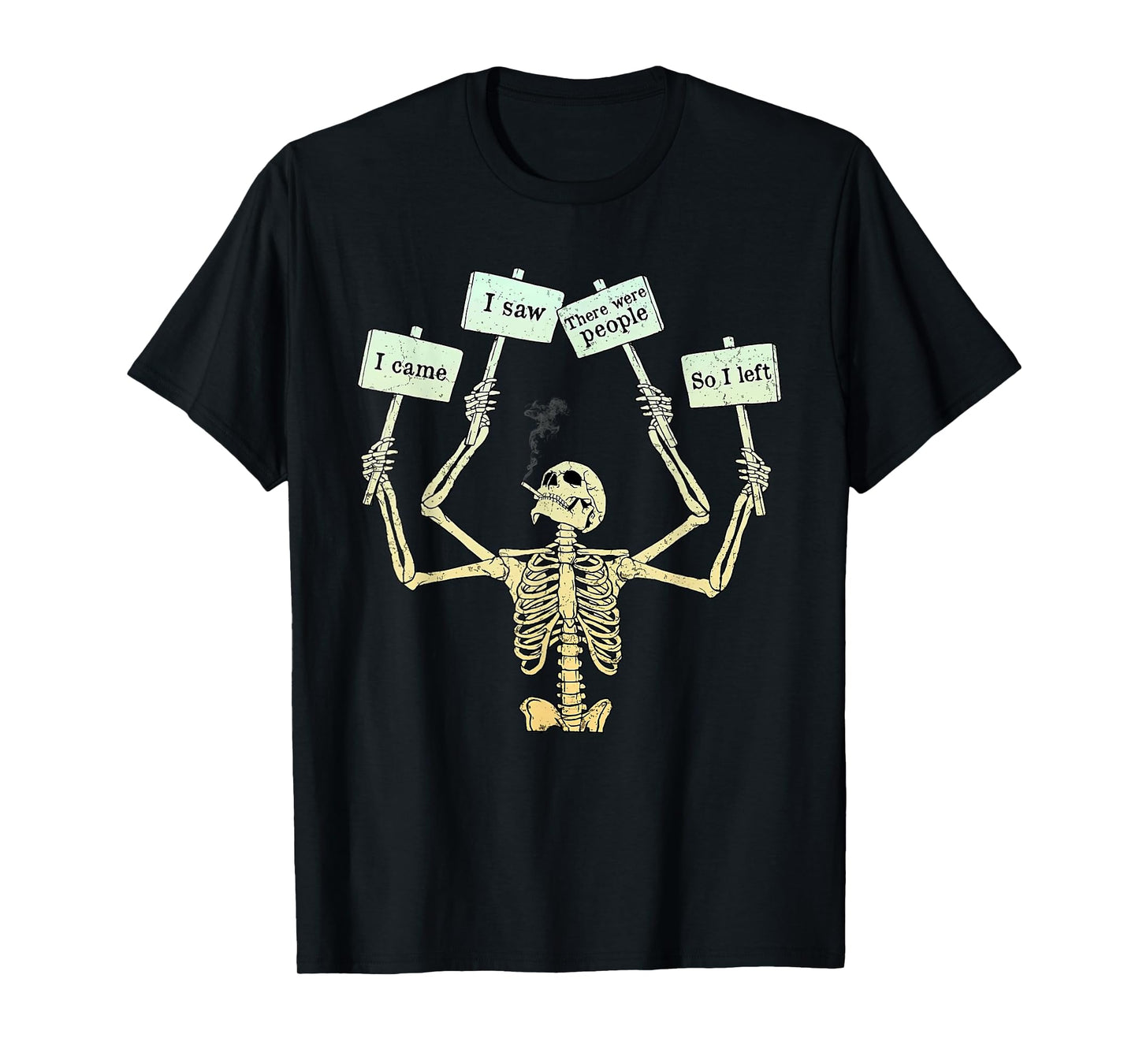 I Came I Saw There Were People So I Left Funny Skeleton T-Shirt