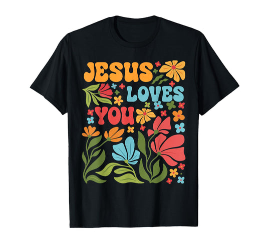 Jesus Loves You Flower Christian Cross God Faith Bible Pray T-Shirt