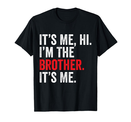 It's Me Hi I'm The Brother It's Me Retro Bro Funny Brothers T-Shirt