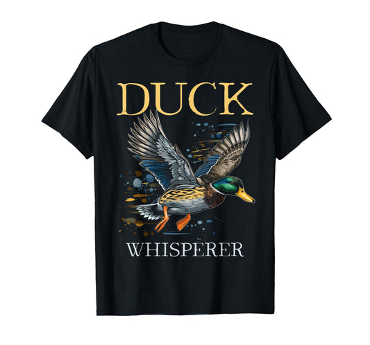 Duck Whisperer Funny Waterfowl Hunting Mallard Duck Hunter T-Shirt