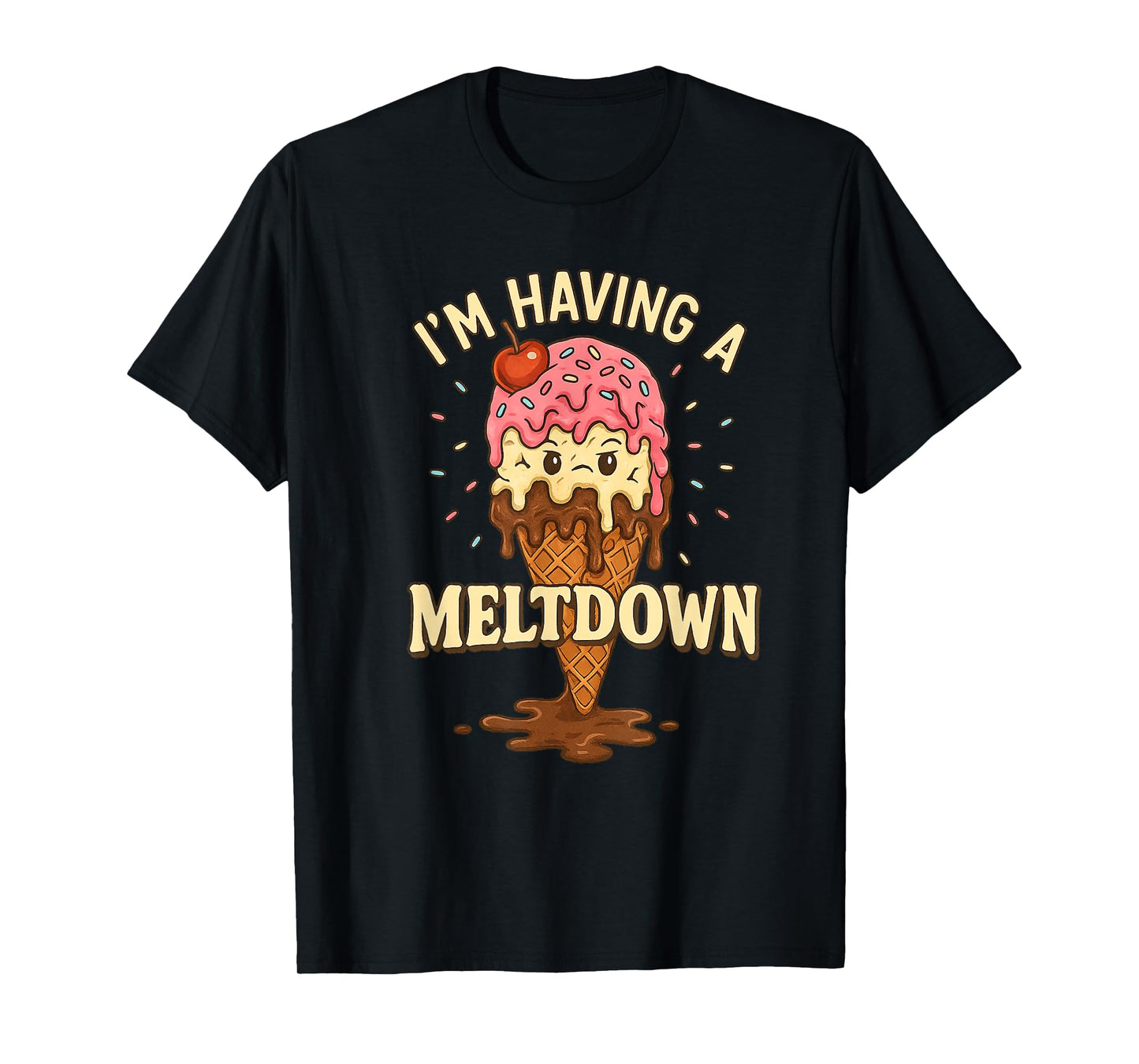 I'm having a meltdown Funny Ice cream T-Shirt