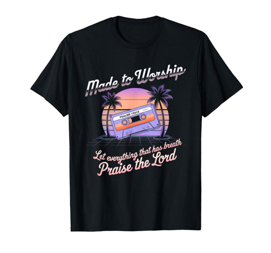 Worship Tshirt Christian Music Retro Cassette Psalms 150:6 T-Shirt