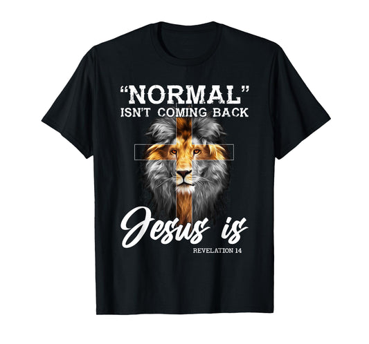 Normal Isn't Coming Back But Jesus Is Lion Cross Christian T-Shirt