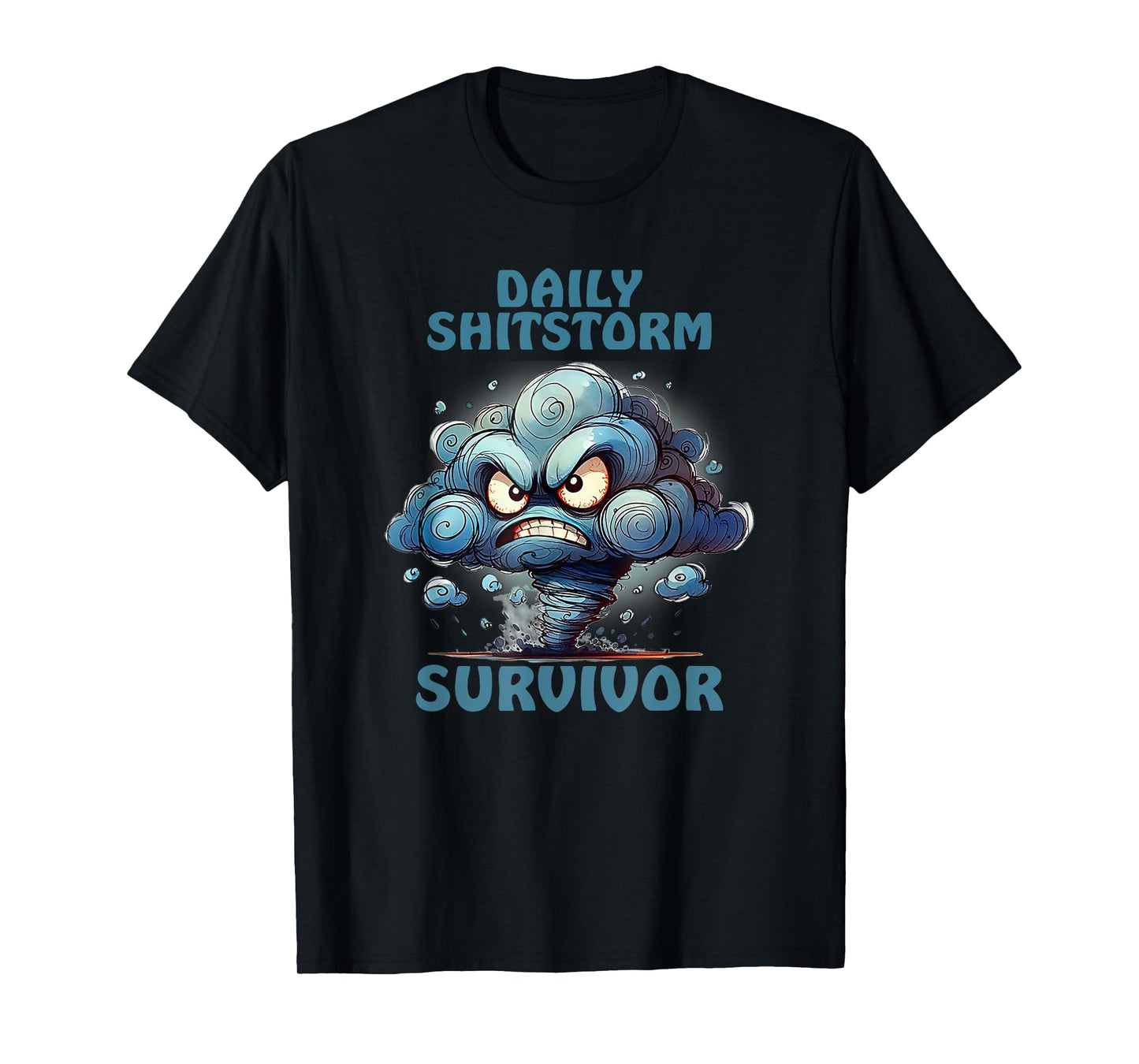 Daily Shitstorm Survivor Funny Humor T-Shirt