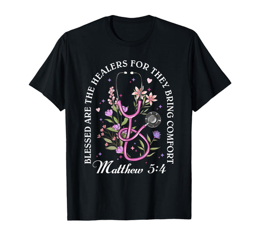Nurse Bible Verse Blessed Are The Healers T-Shirt