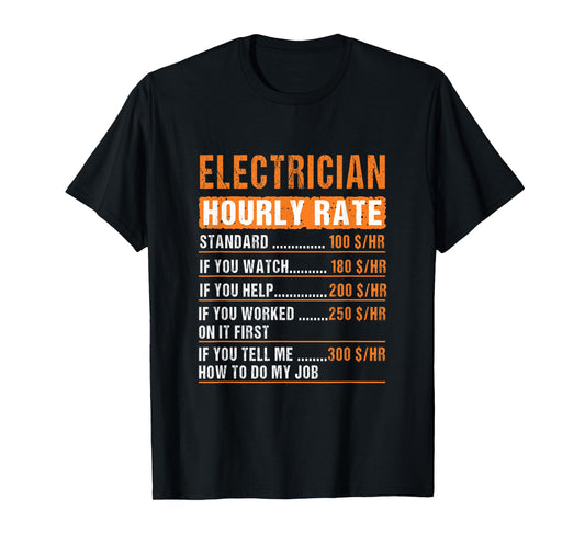 Electrician Hourly Rate Funny Electricians Quote Men Women T-Shirt