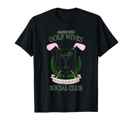 Abandoned Golf Wives Social Club Put It Design T-Shirt