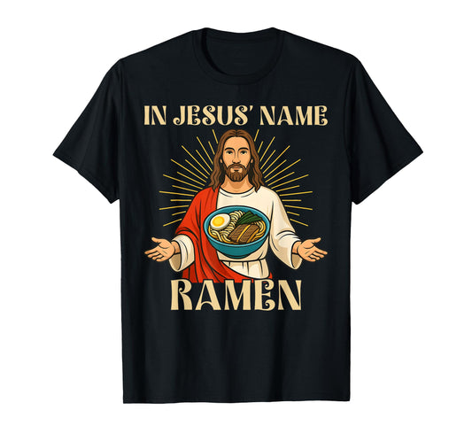 In Jesus Name Ramen Funny Faith Christian Foodie T-Shirt