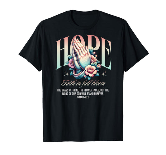 Christian Backprint Hope Faith In Full Bloom T-Shirt