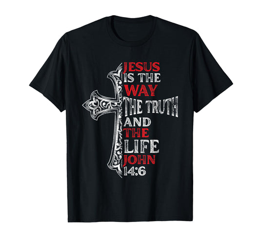 Jesus Is The Way The Truth Christ Bible Verse Christian T-Shirt