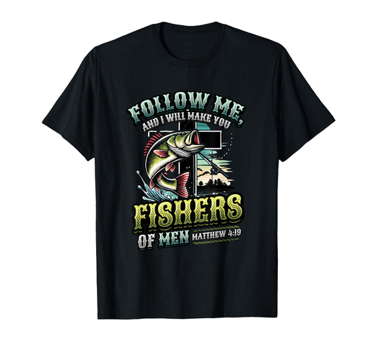 I Will Make You Fishers Of Men Fisherman Religious Fishing T-Shirt