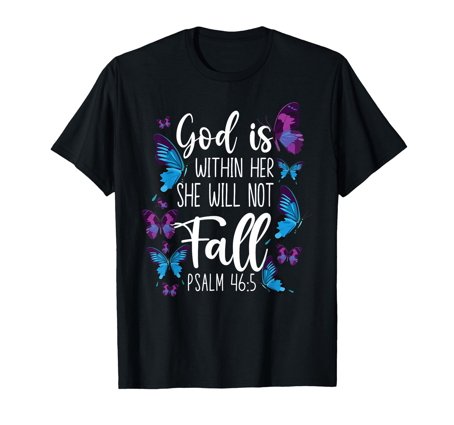 Christian Bible Verse Quote Butterfly Psalm 46:5 T-Shirt