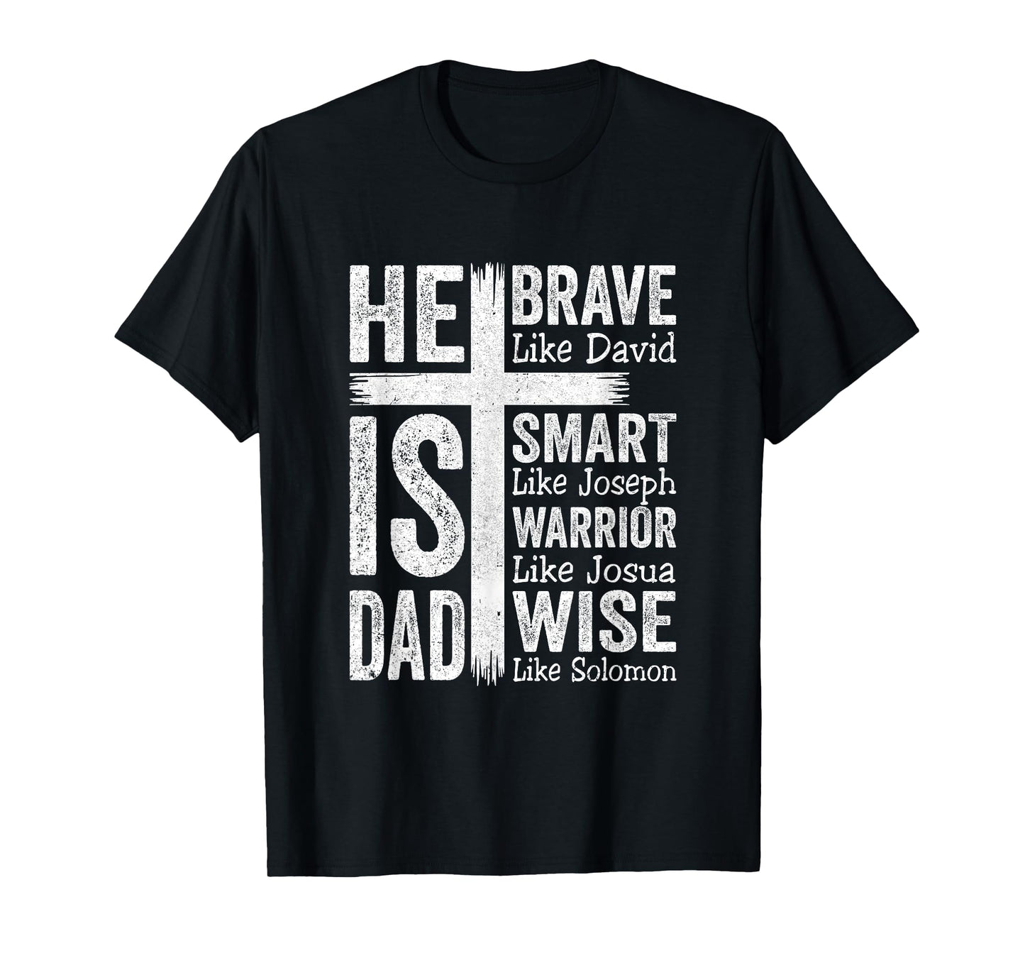 He Is Dad Religious Happy Father's Day Christian Dad Bible T-Shirt