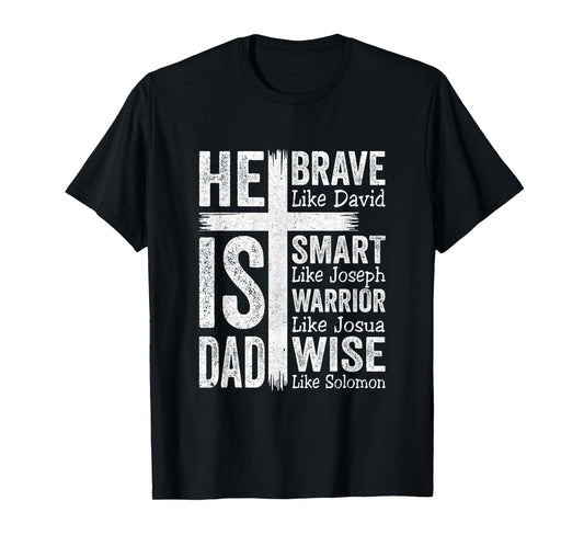 He Is Dad Religious Happy Father's Day Christian Dad Bible T-Shirt