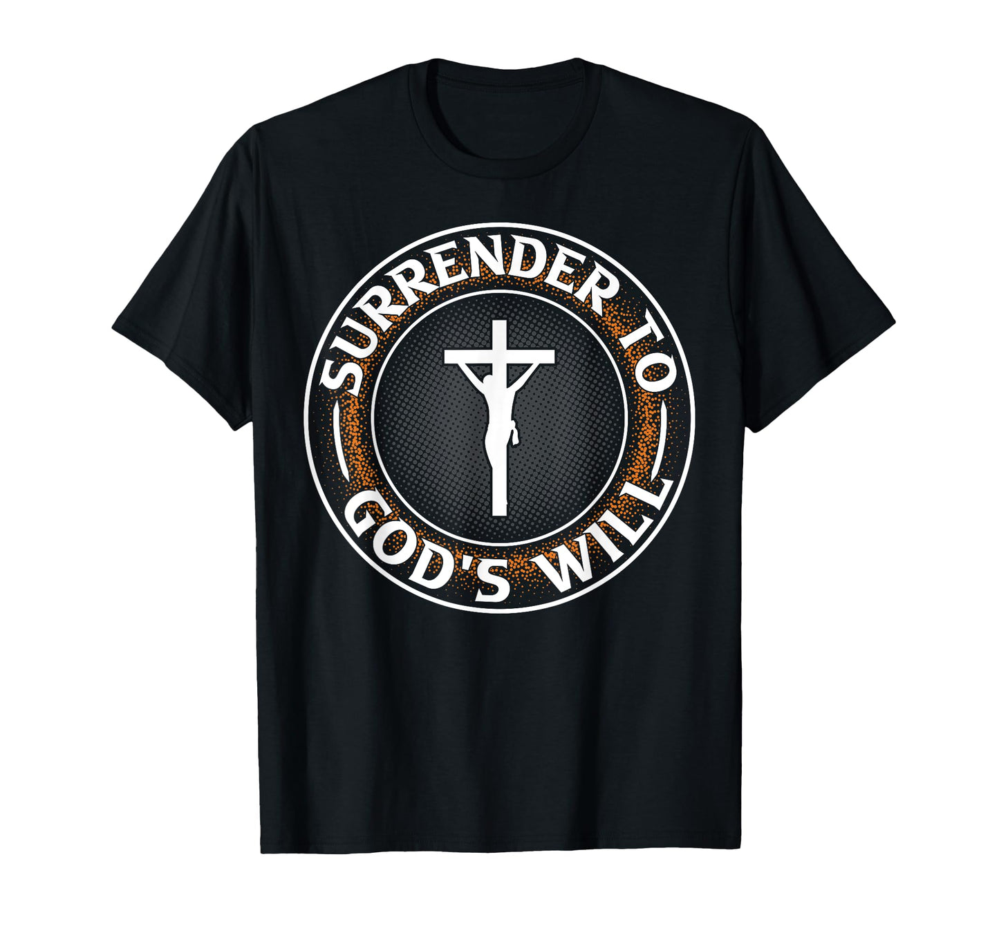 Surrender To God's Will I Jesus T-Shirt