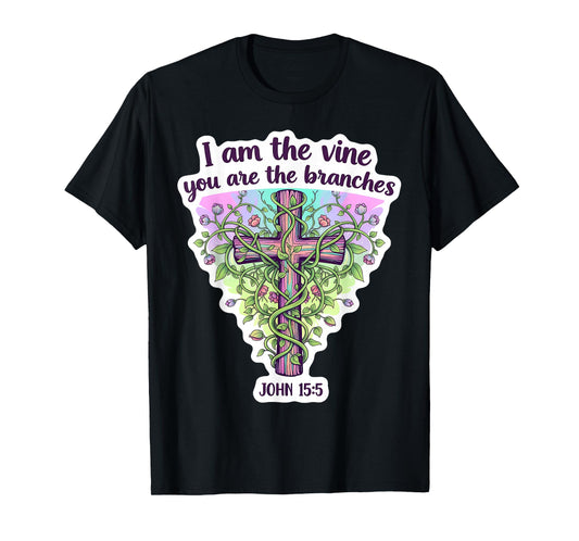 I Am The Vine You are The Branches Christian Bible Womens T-Shirt
