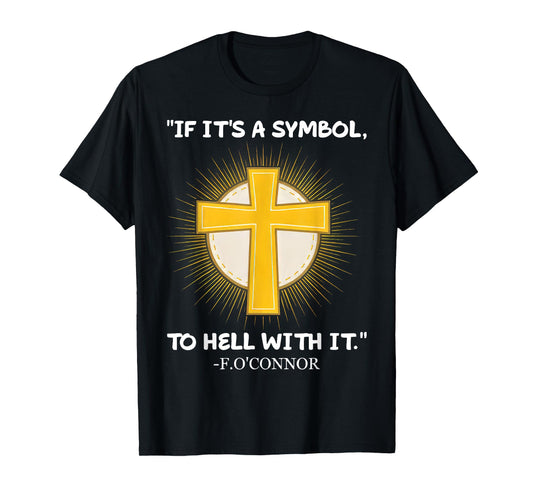 Funny Christian If It's A Symbol To Hell With It Family Tee T-Shirt