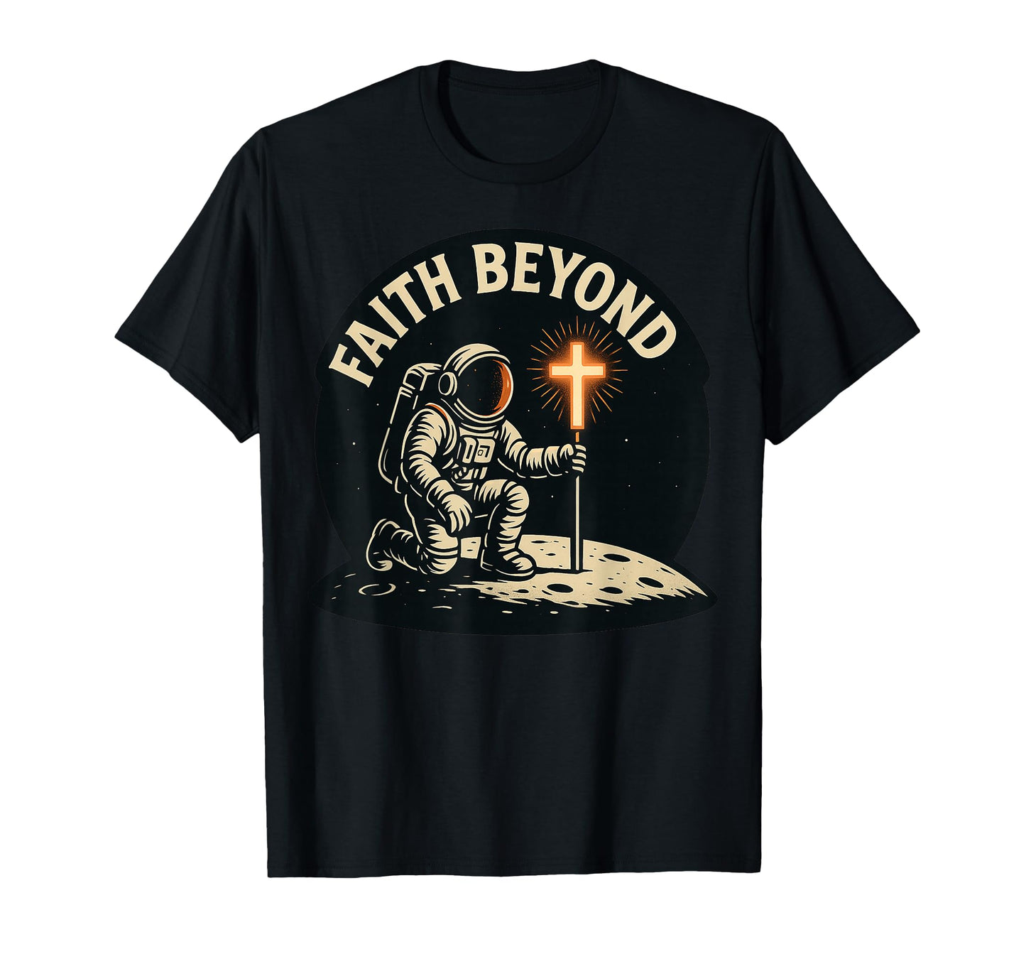 Faith Beyond Moon Astronaut Planting Cross Moon Christian T-Shirt