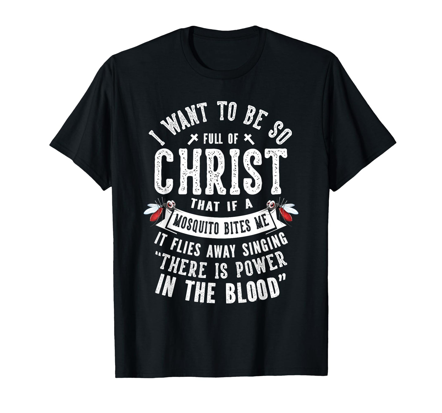 I Want To Be So Full Of Christ Christianity Christian T-Shirt