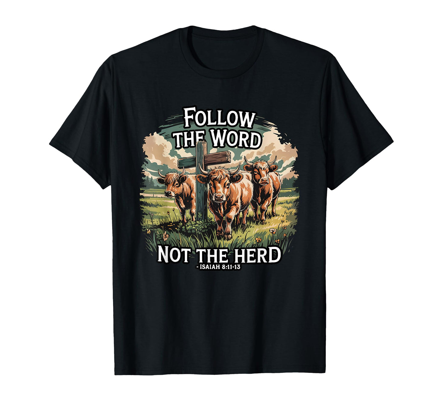 Follow the Word Not the Herd Christian Highland Cow Farm T-Shirt