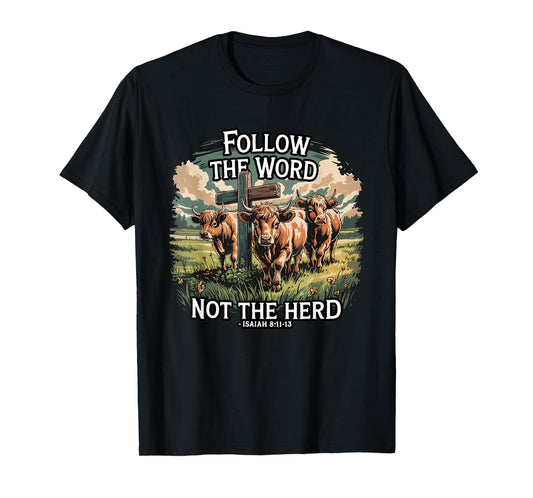 Follow the Word Not the Herd Christian Highland Cow Farm T-Shirt