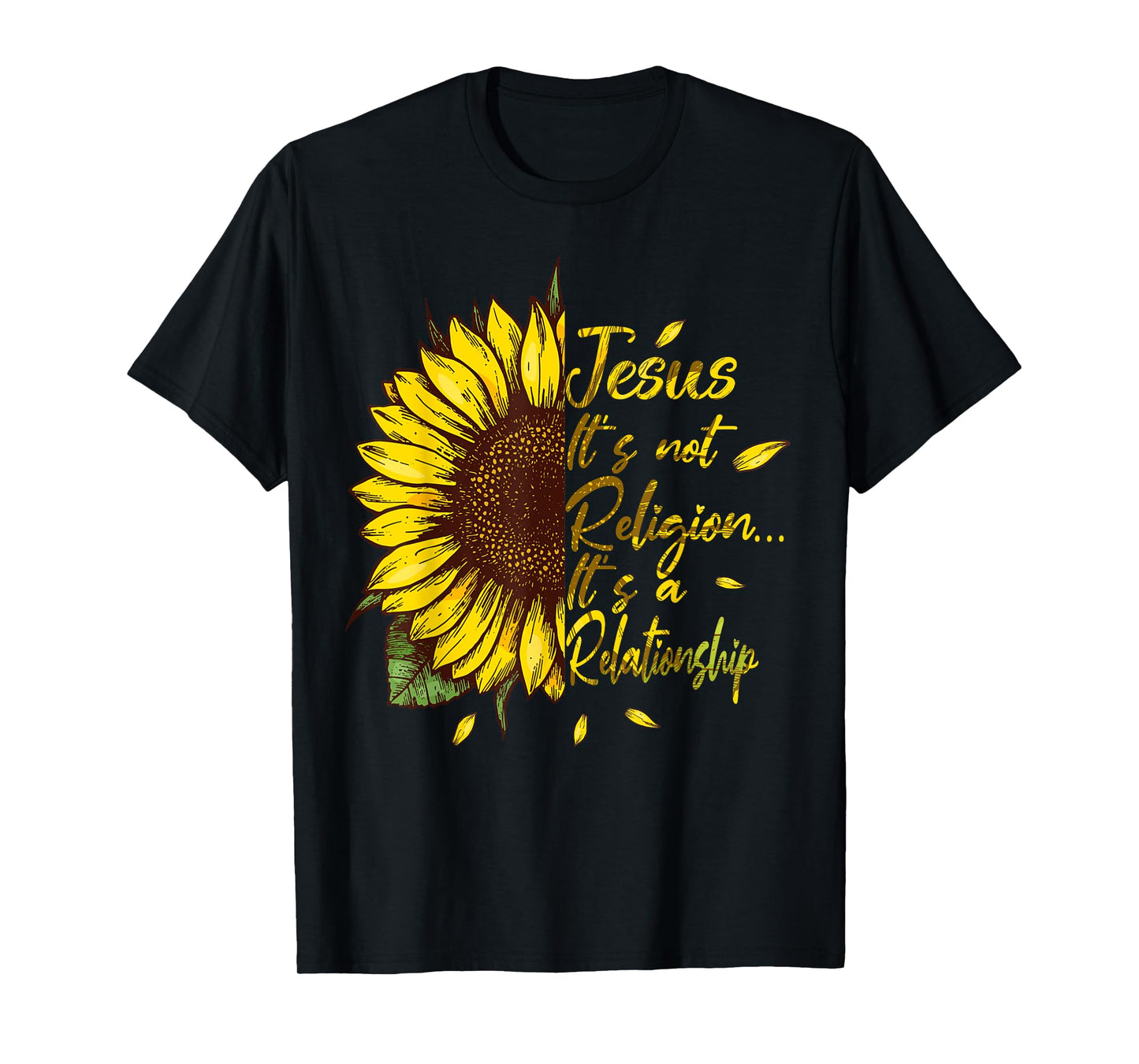 It's not a Religion It's a Relationship Sunflower T-Shirt