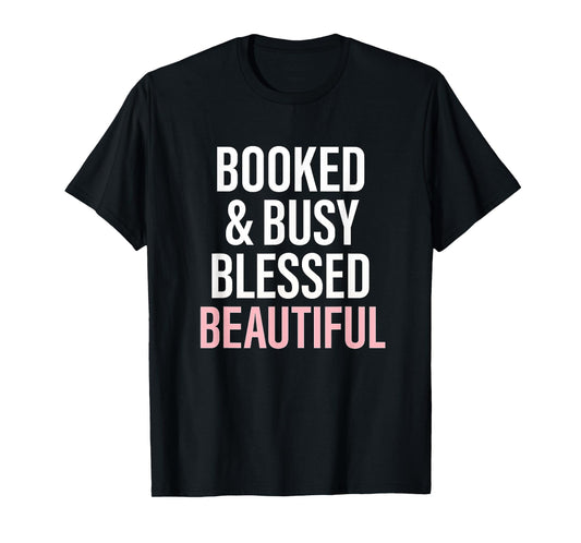 Booked & Busy Blessed & Beautiful | Inspirational T-Shirt