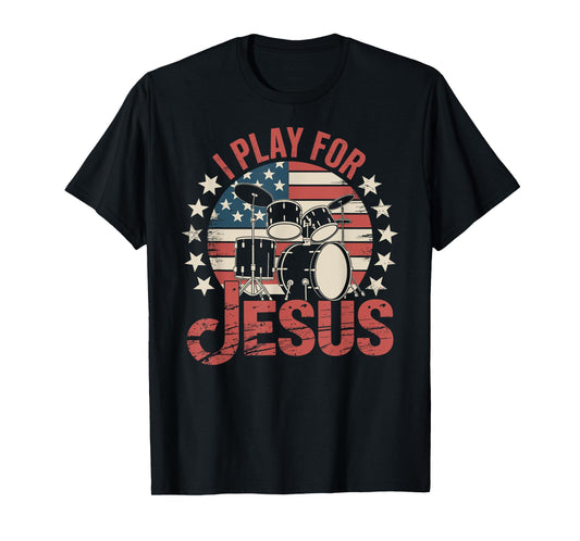 Funny Drummer Christian Faith I Play for Jesus T-Shirt
