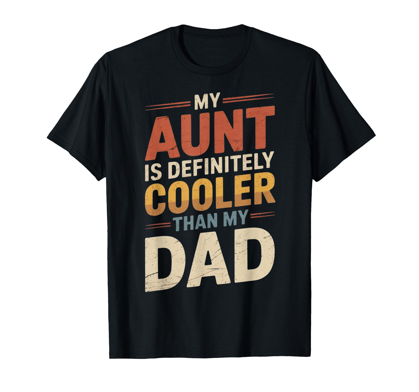 My Aunt Is Definitely Cooler Than My Dad Girl Boy Aunt Love T-Shirt